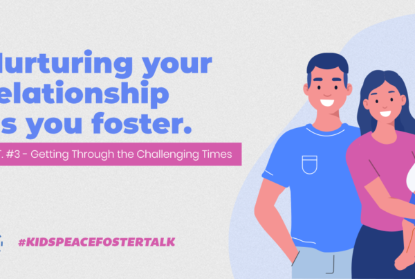 Nurturing your relationship as you foster | Getting through the challenging times
