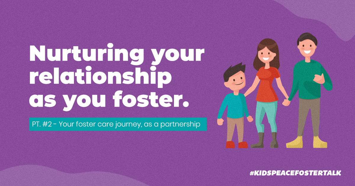 Nurturing your relationship as you foster | Your foster care journey, as a partnership
