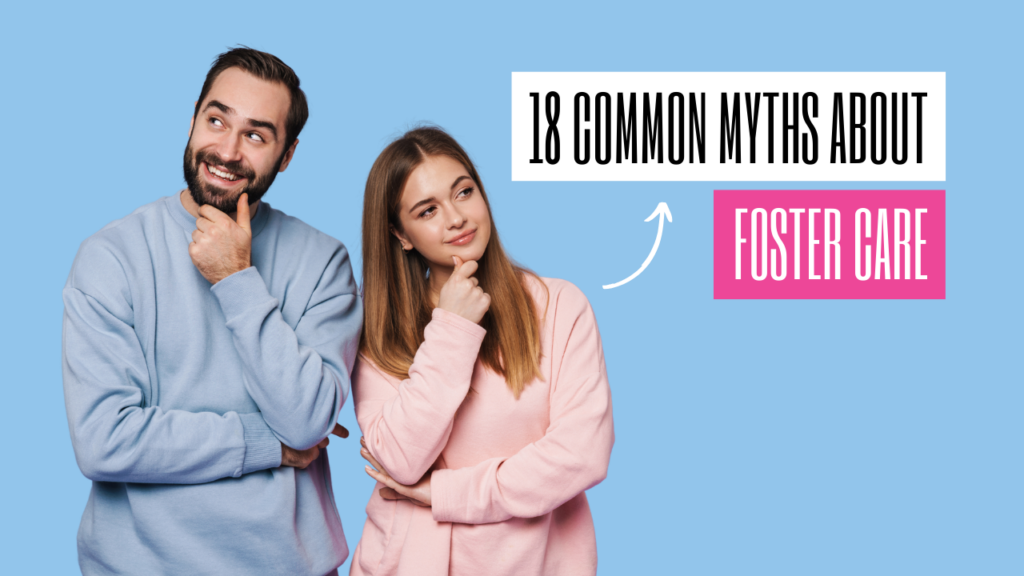 18 common myths about Foster Care
